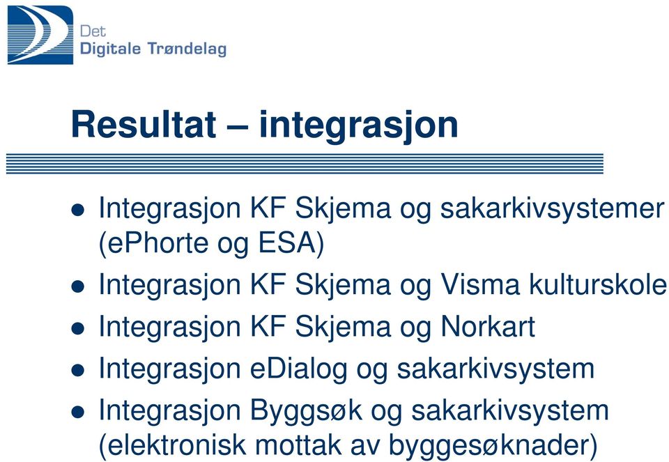 Integrasjon KF Skjema og Norkart Integrasjon edialog og
