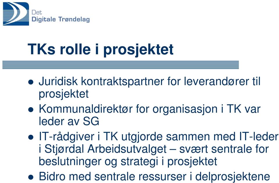 i TK utgjorde sammen med IT-leder i Stjørdal Arbeidsutvalget svært sentrale