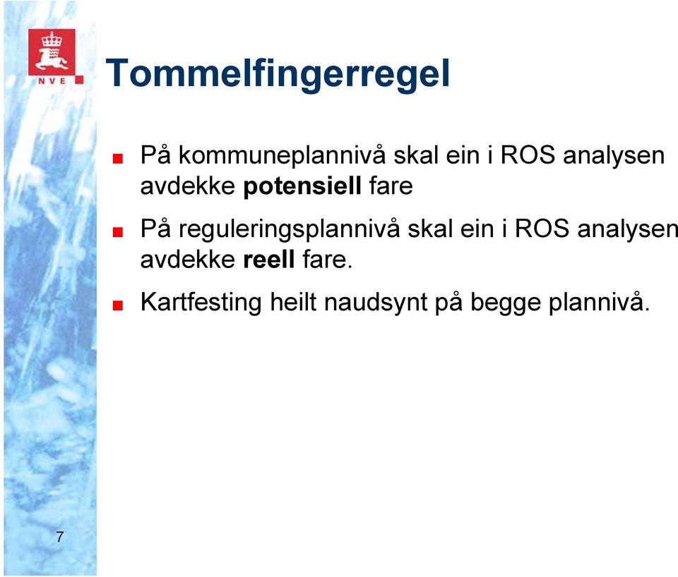 reguleringsplannivå skal ein i ROS analysen