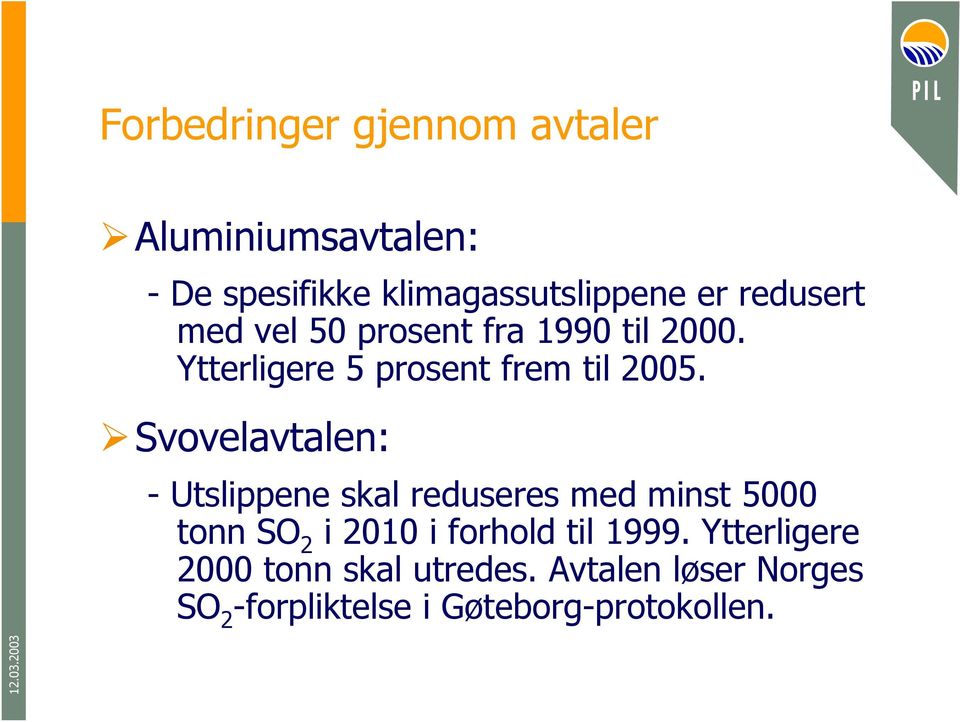 Svovelavtalen: - Utslippene skal reduseres med minst 5000 tonn SO 2 i 2010 i forhold til