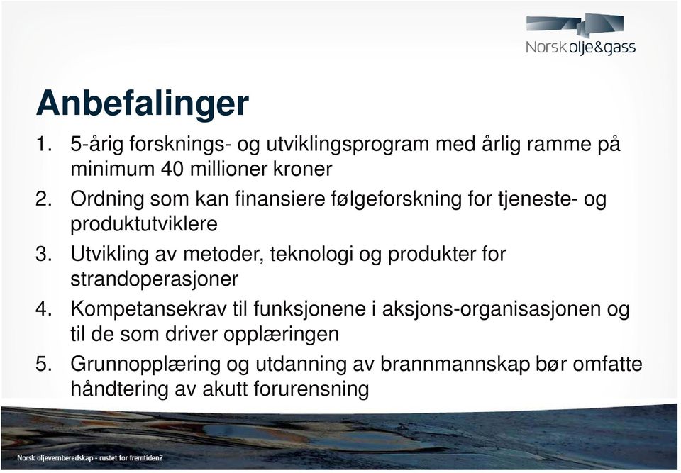 Utvikling av metoder, teknologi og produkter for strandoperasjoner 4.