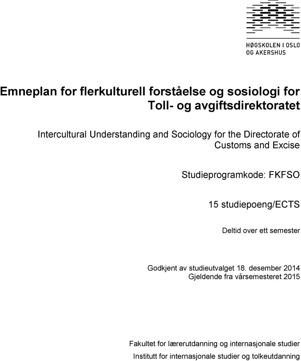 studiepoeng/ects Deltid over ett semester Godkjent av studieutvalget 18.