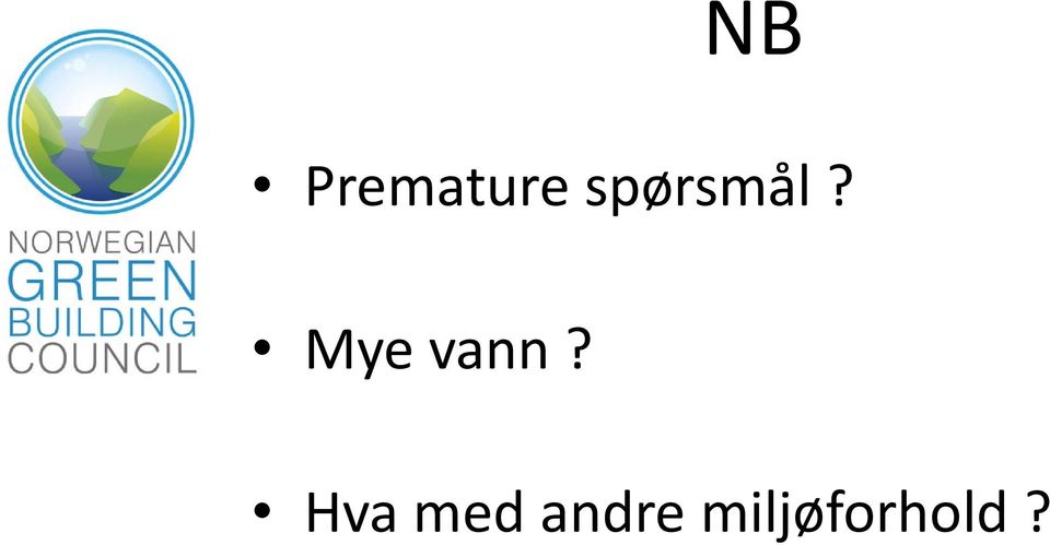 Mye vann?