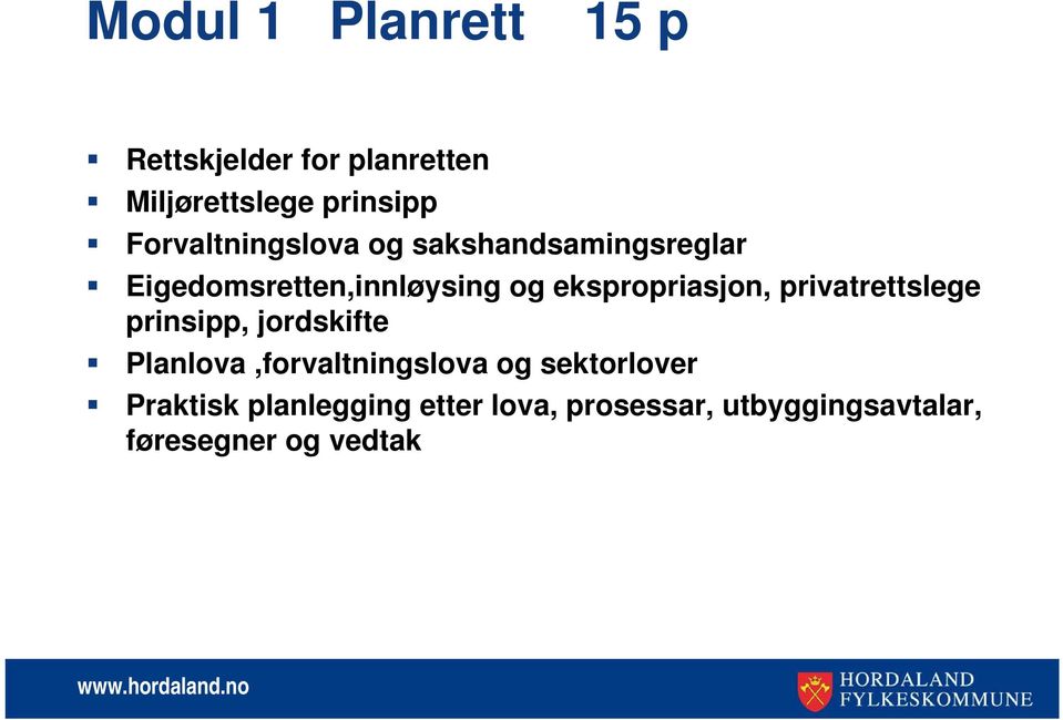 ekspropriasjon, privatrettslege prinsipp, jordskifte Planlova,forvaltningslova