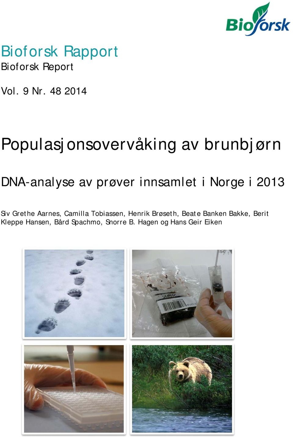innsamlet i Norge i 2013 Siv Grethe Aarnes, Camilla Tobiassen, Henrik
