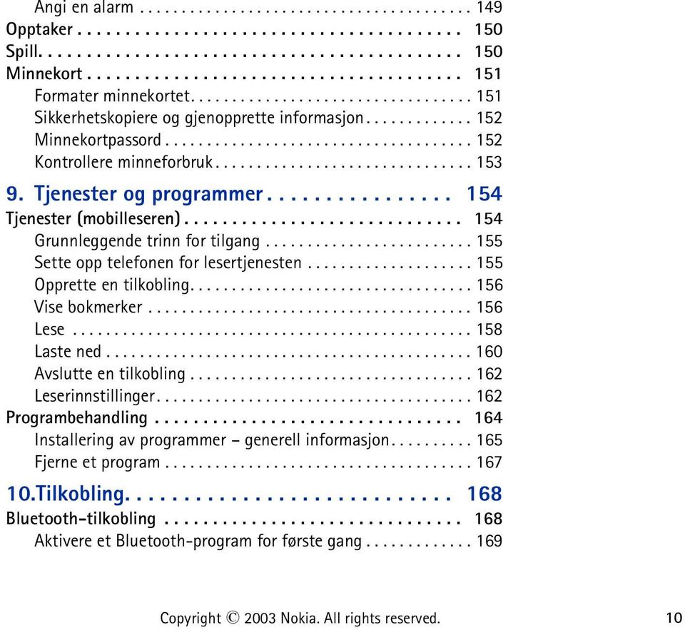 .................................... 152 Kontrollere minneforbruk............................... 153 9. Tjenester og programmer................ 154 Tjenester (mobilleseren).