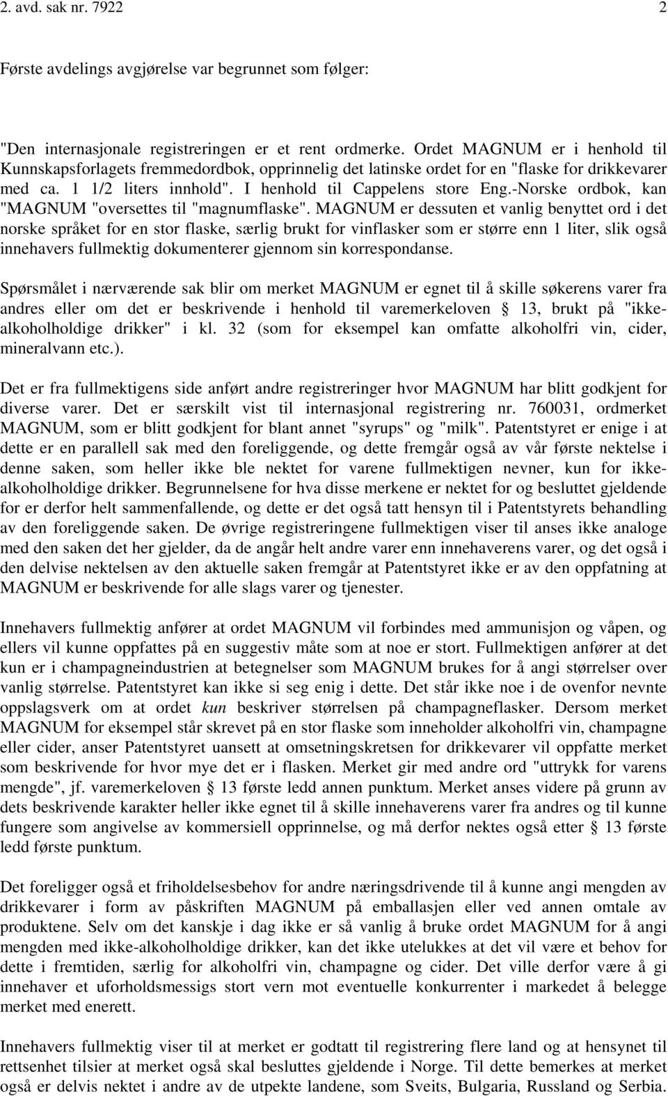 -Norske ordbok, kan "MAGNUM "oversettes til "magnumflaske".