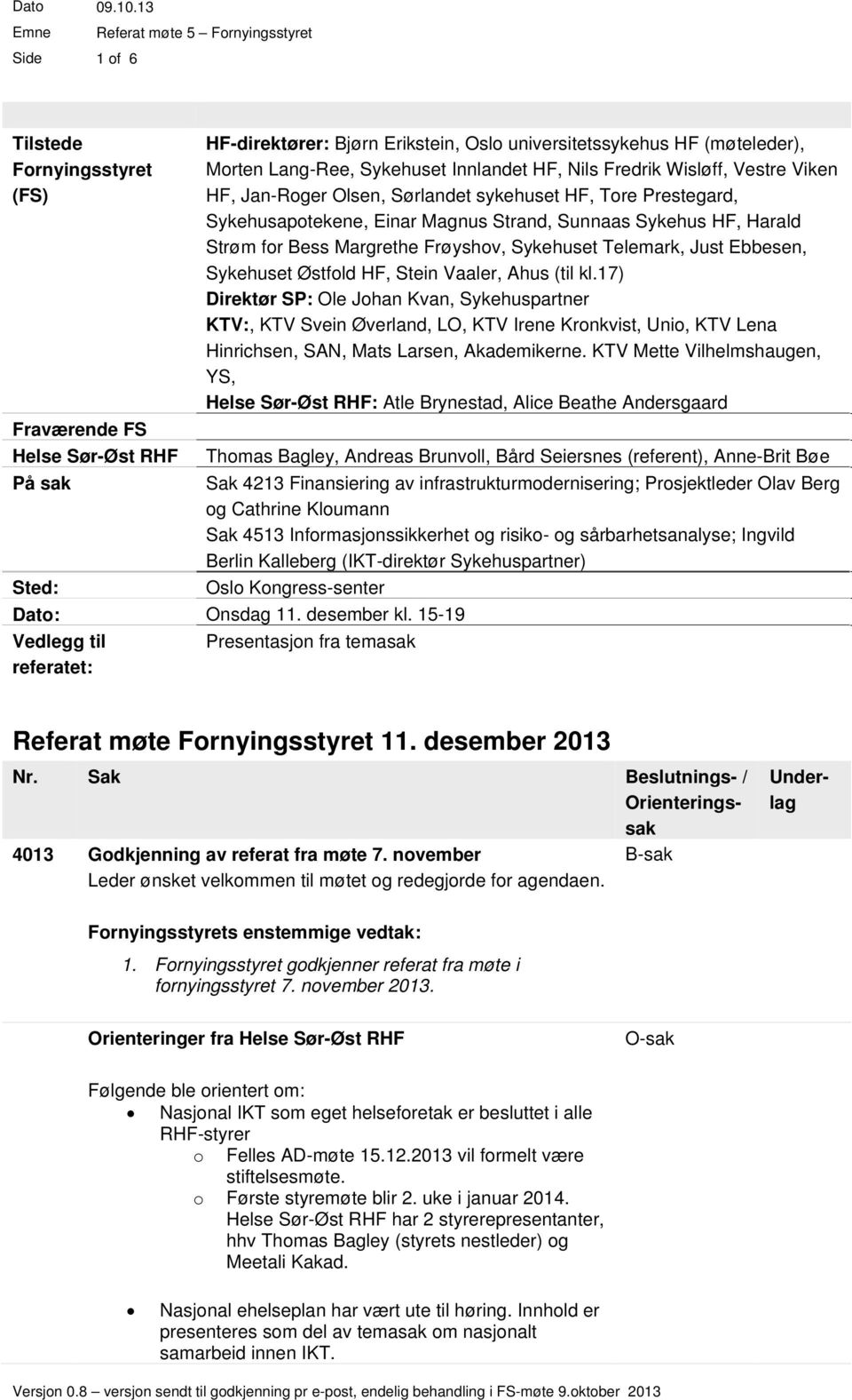 Sykehuset Østfold HF, Stein Vaaler, Ahus (til kl.