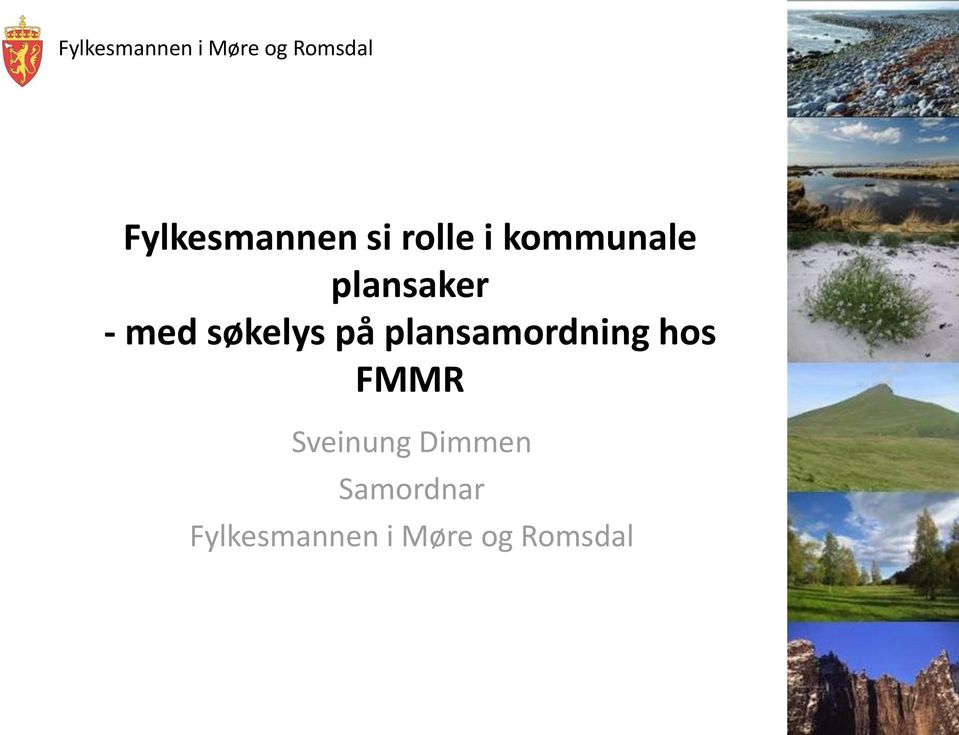 plansamordning hos FMMR Sveinung