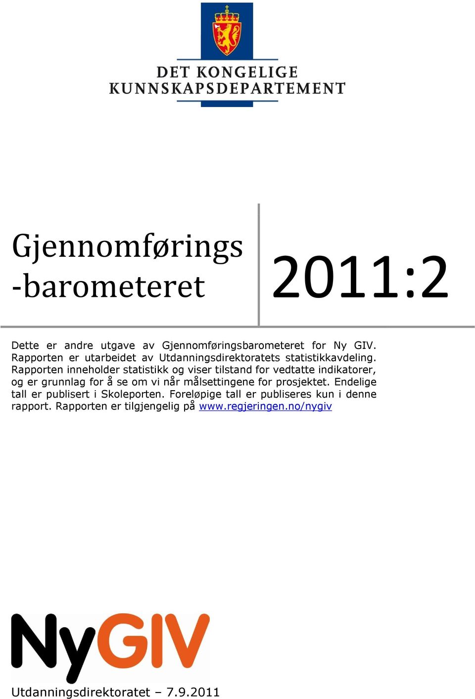 Rapporten inneholder statistikk og viser tilstand for vedtatte indikatorer, og er grunnlag for å se om vi når