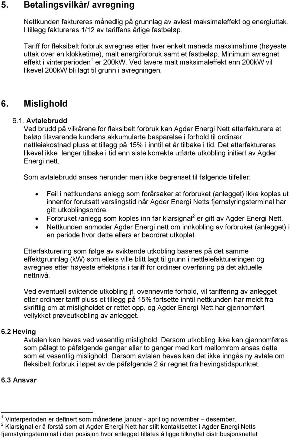 Minimum avregnet effekt i vinterperioden 1 