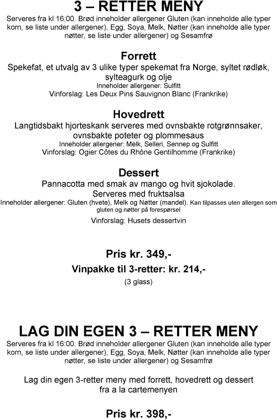 Spekefat, et utvalg av 3 ulike typer spekemat fra Norge, syltet rødløk, sylteagurk og olje Inneholder allergener: Sulfitt Vinforslag: Les Deux Pins Sauvignon Blanc (Frankrike) Hovedrett Langtidsbakt