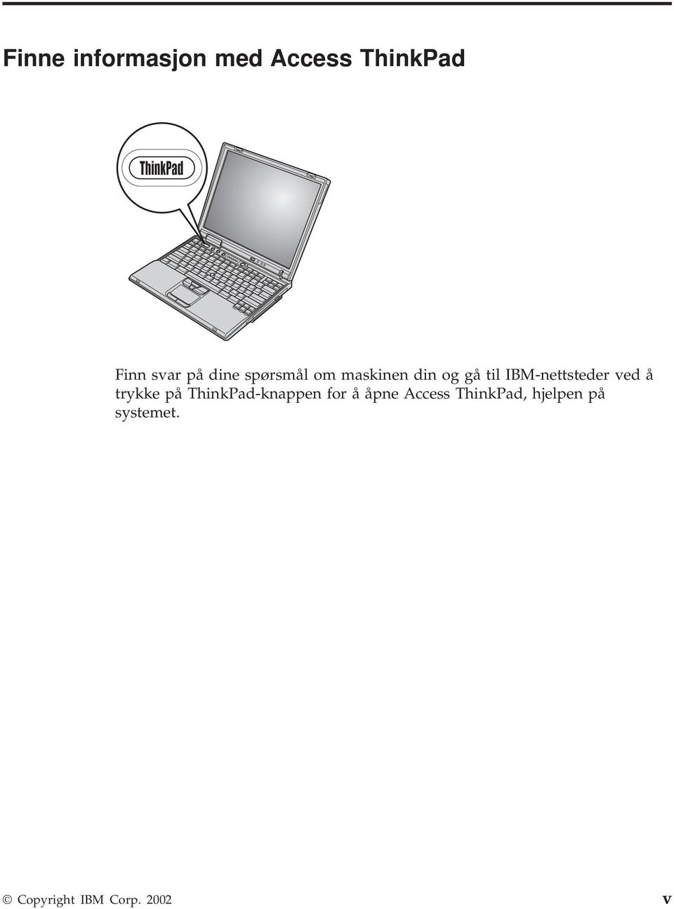 IBM-nettsteder ved å trykke på ThinkPad-knappen for å