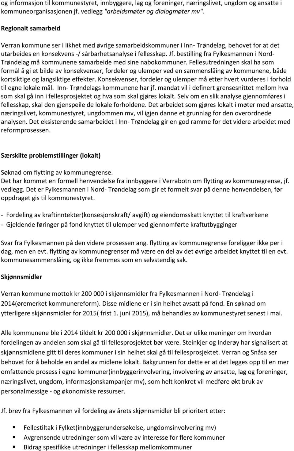 bestilling fra Fylkesmannen i Nord- Trøndelag må kommunene samarbeide med sine nabokommuner.