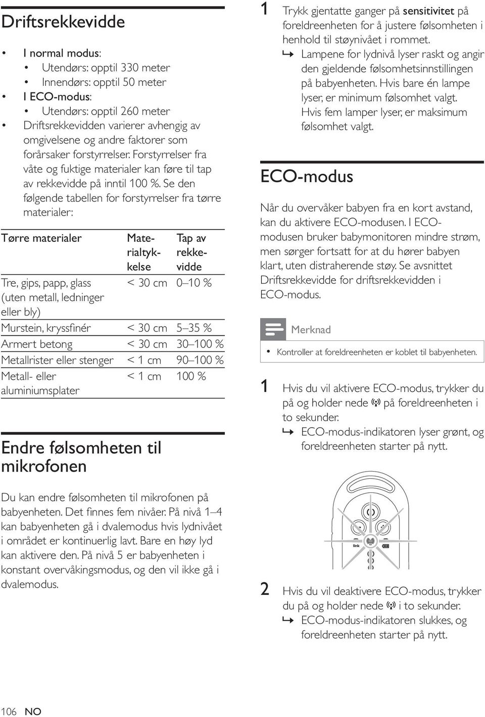 30 cm < 30 cm < 1 cm < 1 cm Endre følsomheten