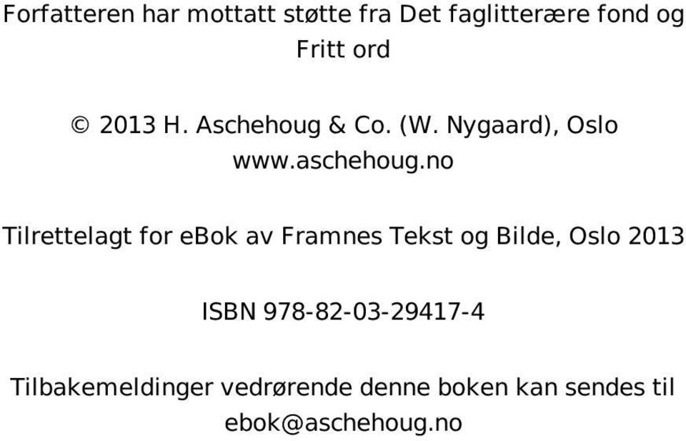 no Tilrettelagt for ebok av Framnes Tekst og Bilde, Oslo 2013 ISBN