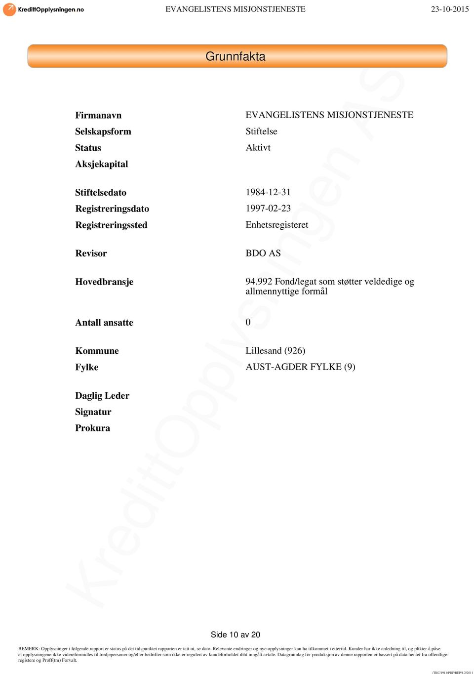Hovedbransje Antall ansatte 0 Enhetsregisteret BDO AS Kommune Lillesand (926) 94.