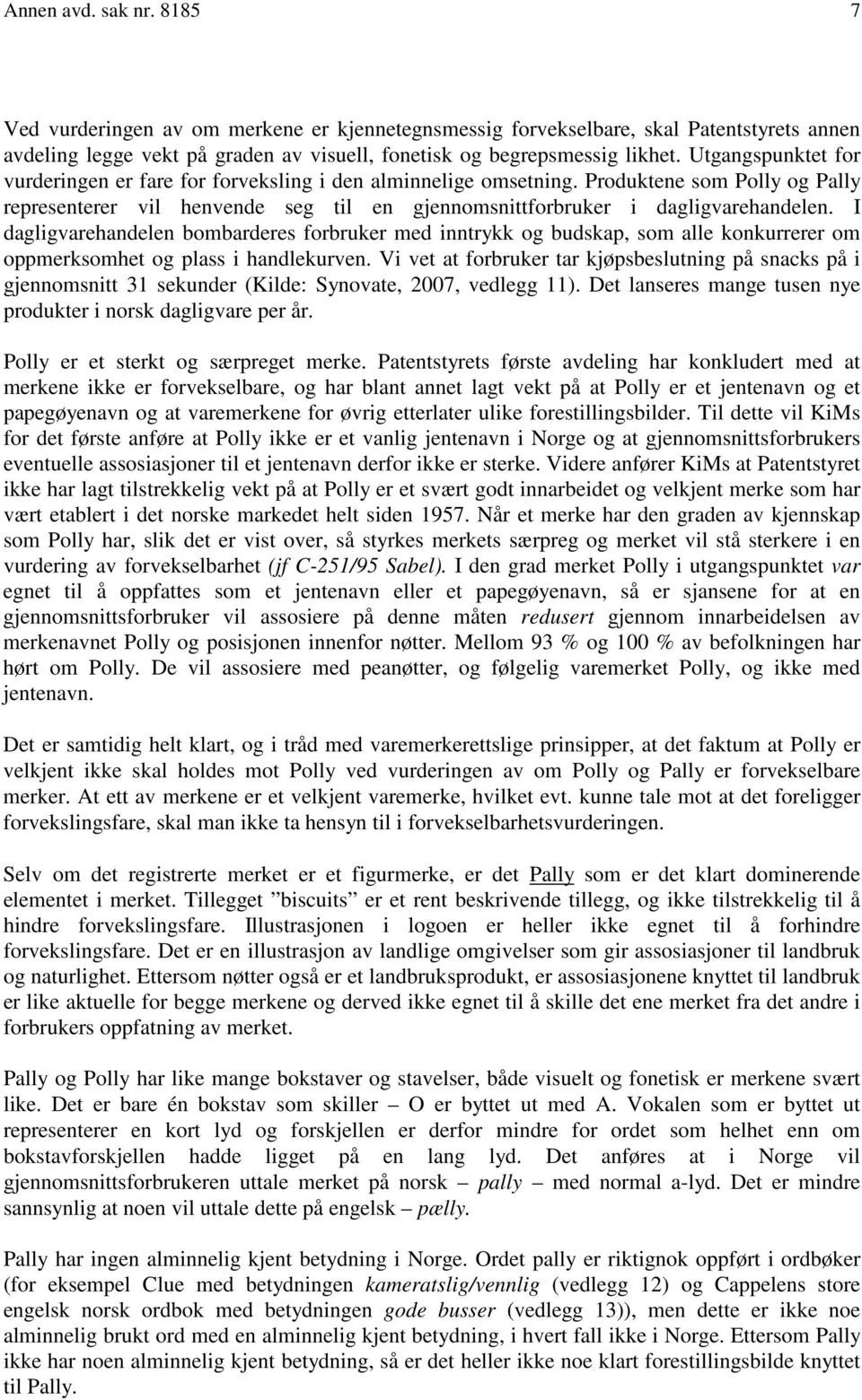 I dagligvarehandelen bombarderes forbruker med inntrykk og budskap, som alle konkurrerer om oppmerksomhet og plass i handlekurven.