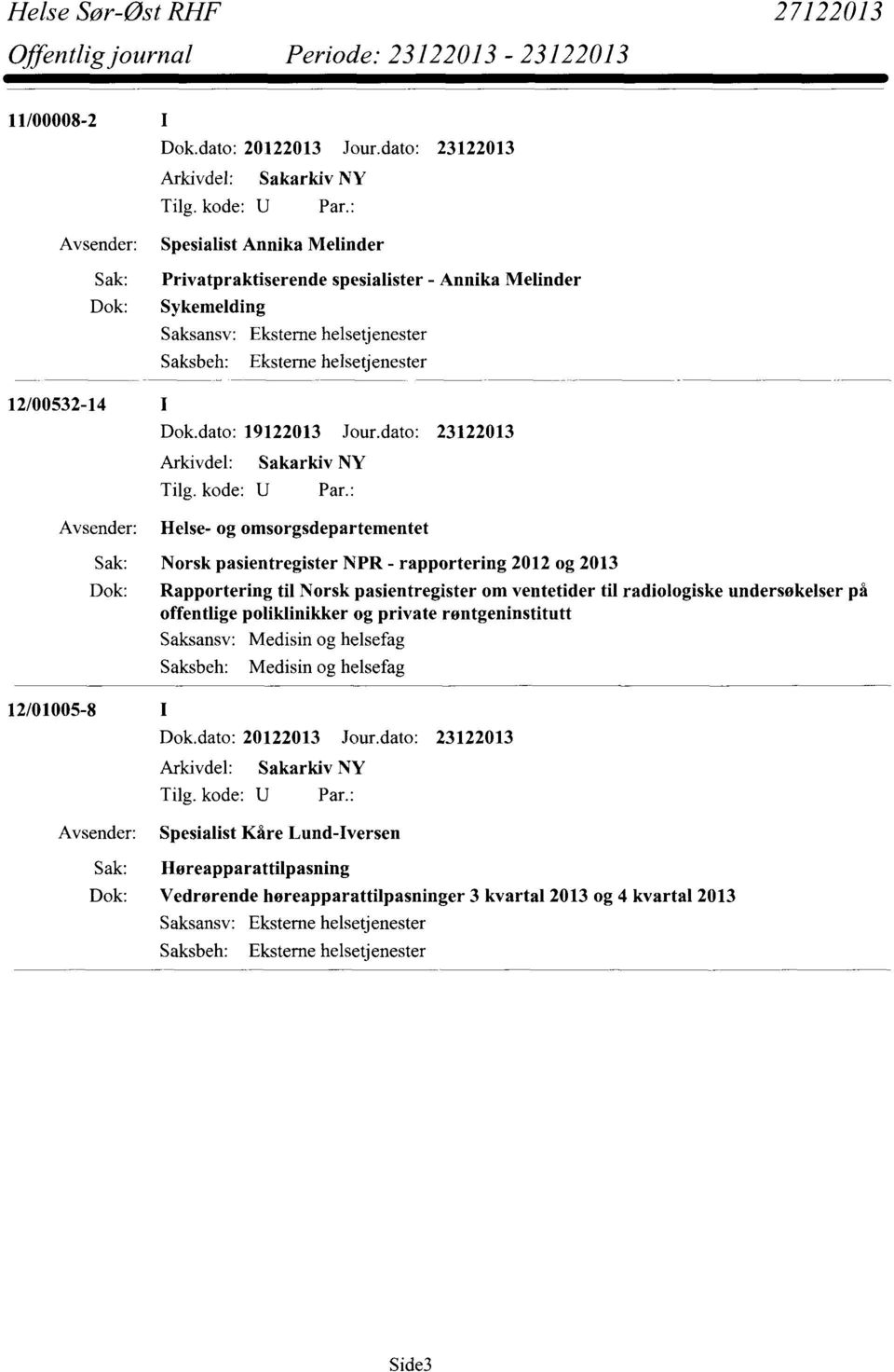 pasientregister om ventetider til radiologiske undersøkelser på offentlige poliklinikker og private røntgeninstitutt Medisin og helsefag