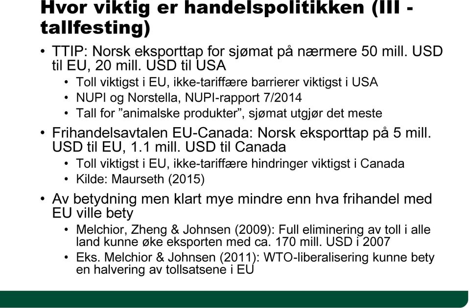 EU-Canada: Norsk eksporttap på 5 mill. USD til EU, 1.1 mill.