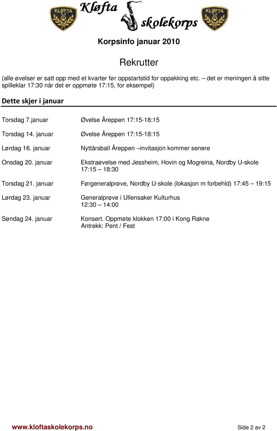 januar Øvelse Åreppen 17:15-18:15 Lørdag 16. januar Onsdag 20.