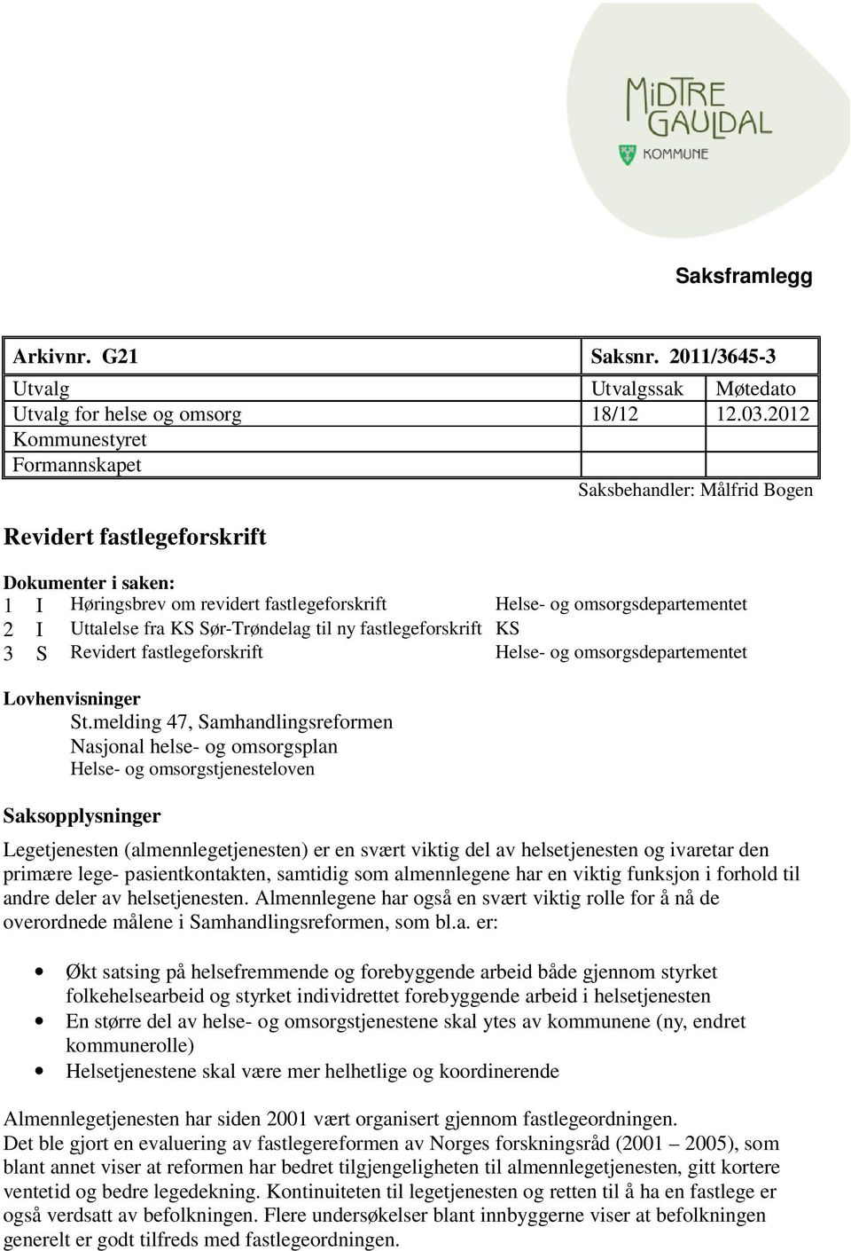 fra KS Sør-Trøndelag til ny fastlegeforskrift KS 3 S Revidert fastlegeforskrift Helse- og omsorgsdepartementet Lovhenvisninger St.