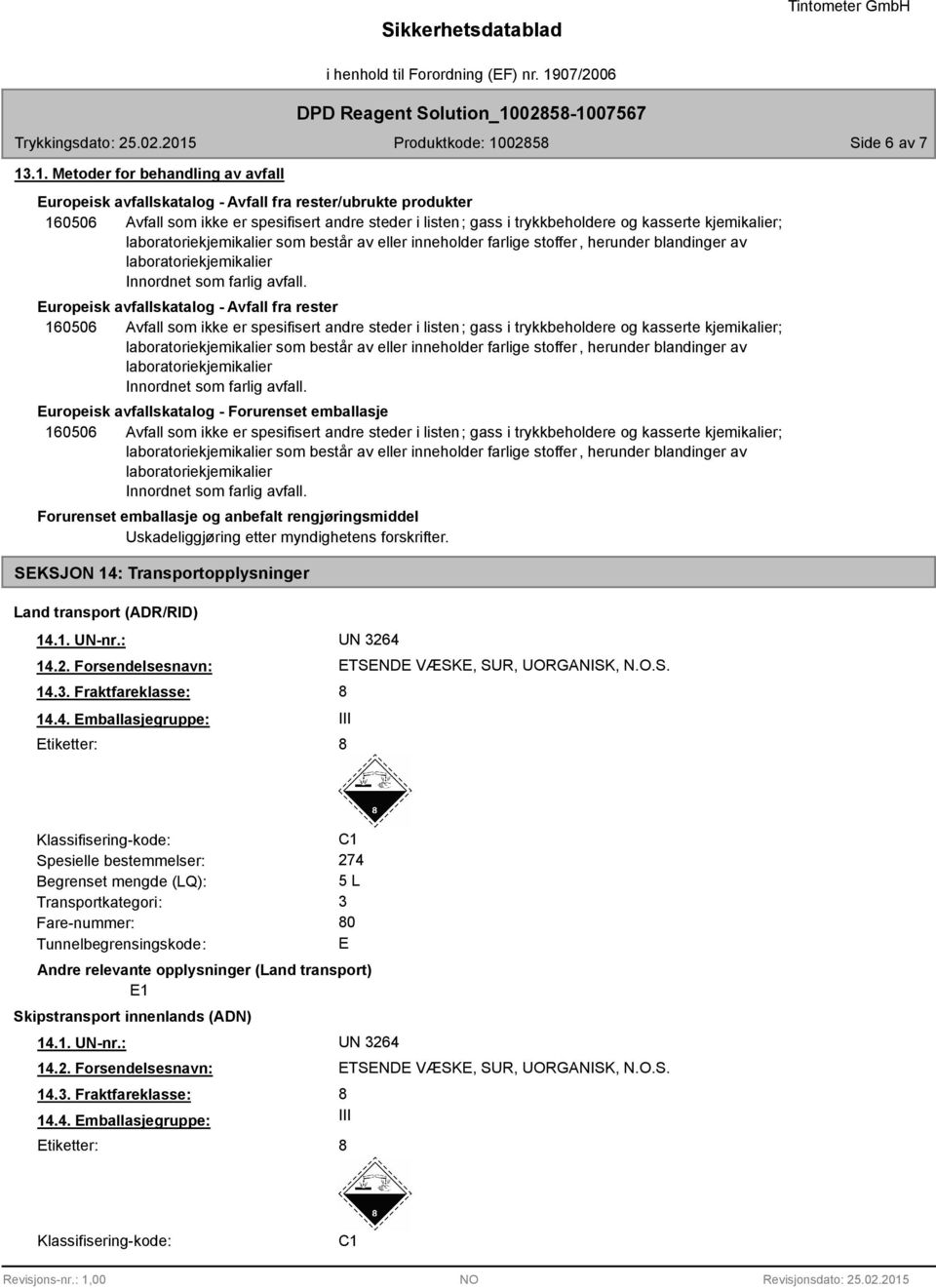 kjemikalier; laboratoriekjemikalier som består av eller inneholder farlige stoffer, herunder blandinger av laboratoriekjemikalier Innordnet som farlig avfall.