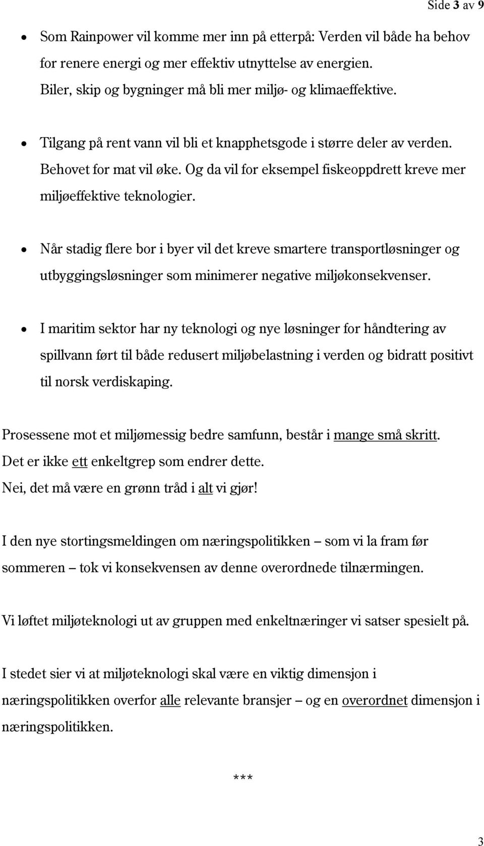 Når stadig flere bor i byer vil det kreve smartere transportløsninger og utbyggingsløsninger som minimerer negative miljøkonsekvenser.