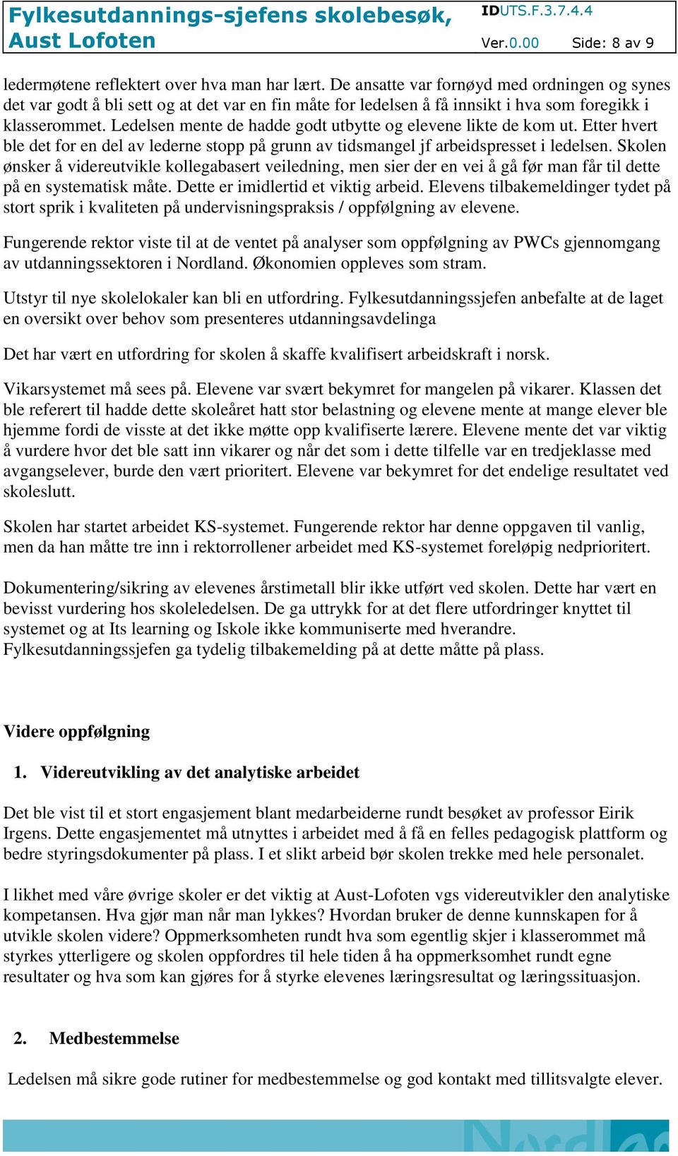 Aust Lofoten. Skole: Aust-Lofoten vgs Dato: - PDF Free Download