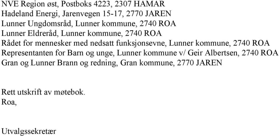 funksjonsevne, Lunner kommune, 2740 ROA Representanten for Barn og unge, Lunner kommune v/ Geir Albertsen,