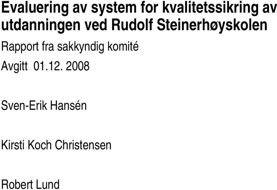 Rapport fra sakkyndig komité Avgitt 01.12.