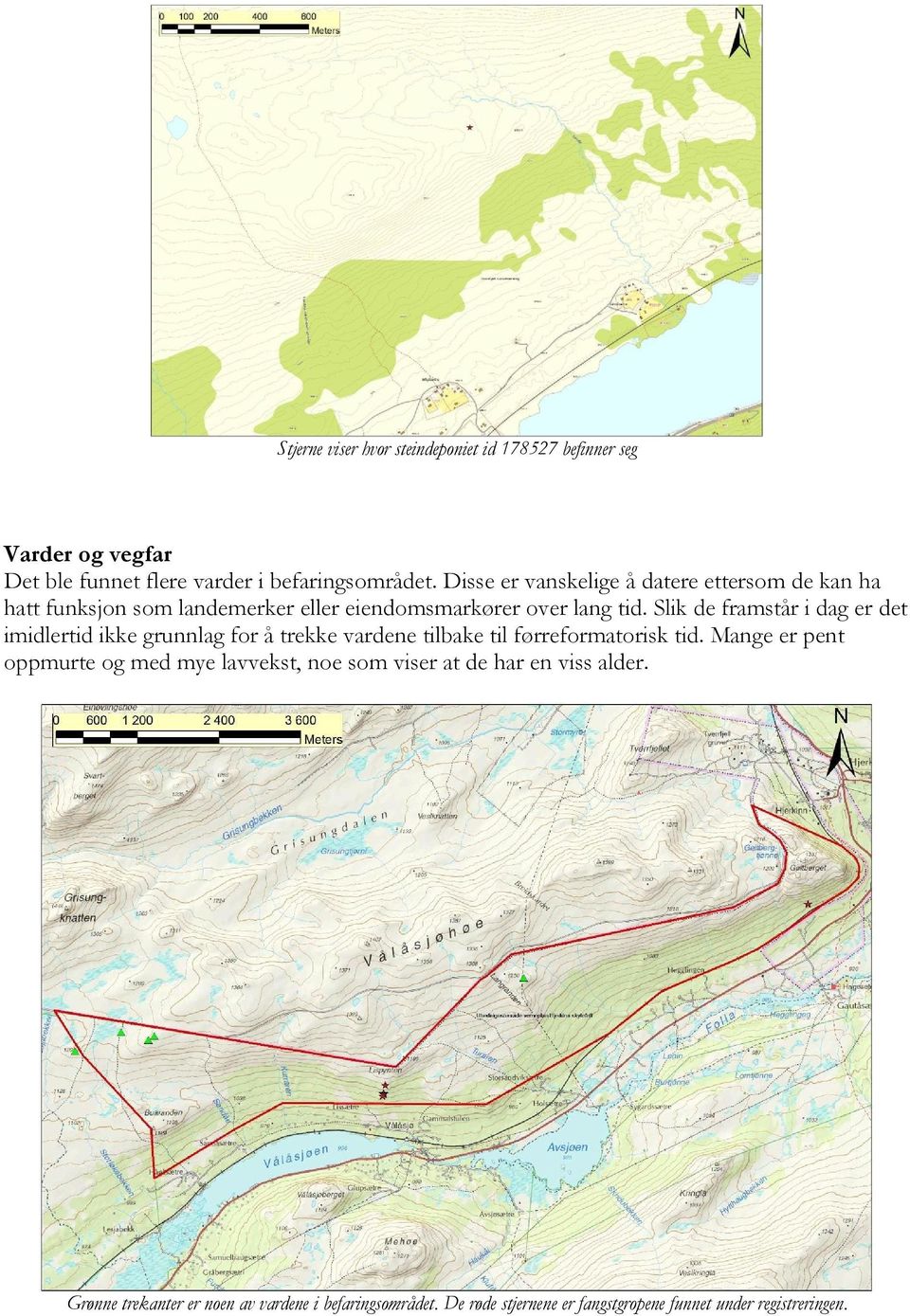 Slik de framstår i dag er det imidlertid ikke grunnlag for å trekke vardene tilbake til førreformatorisk tid.