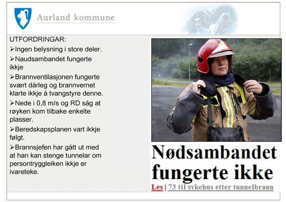 klarte ikkje å tvangstyre denne.