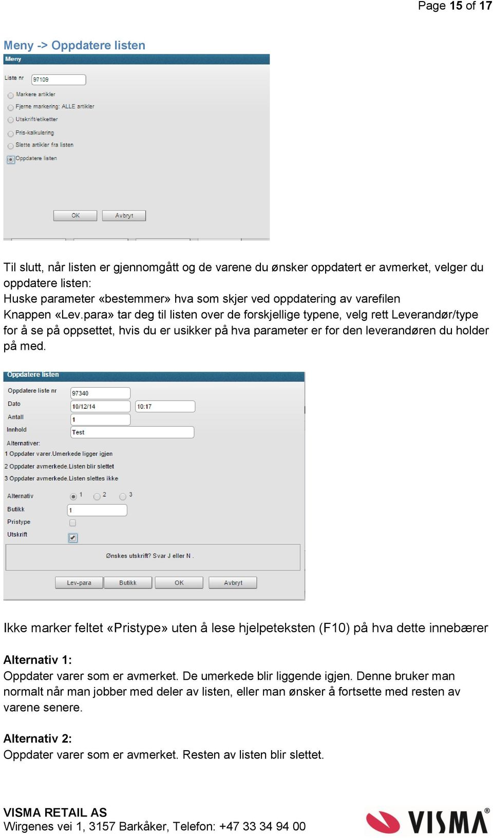 para» tar deg til listen over de forskjellige typene, velg rett Leverandør/type for å se på oppsettet, hvis du er usikker på hva parameter er for den leverandøren du holder på med.