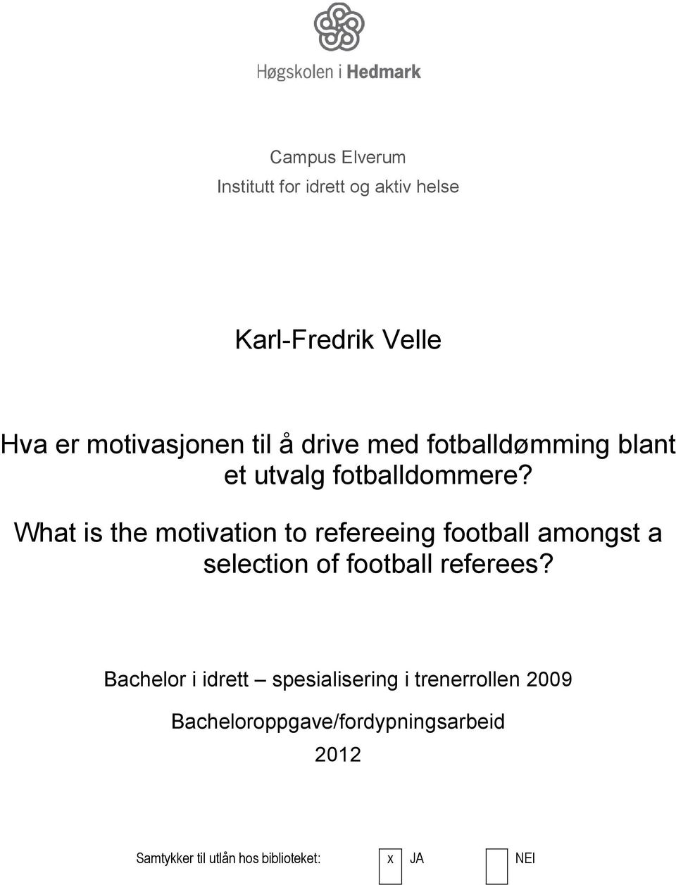 What is the motivation to refereeing football amongst a selection of football referees?