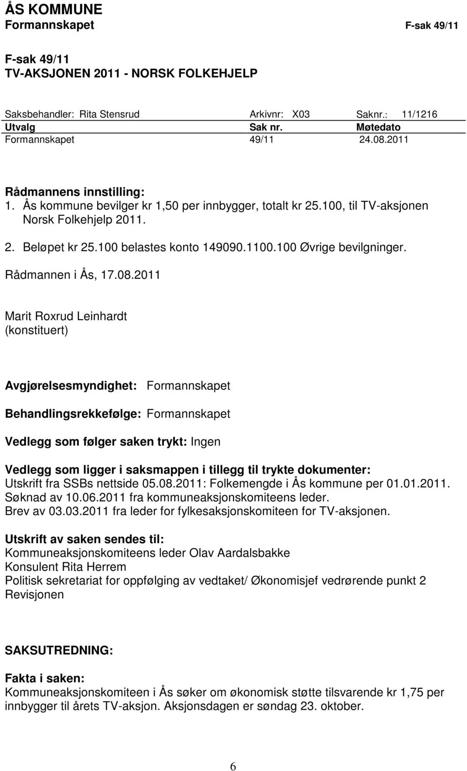 100 Øvrige bevilgninger. Rådmannen i Ås, 17.08.