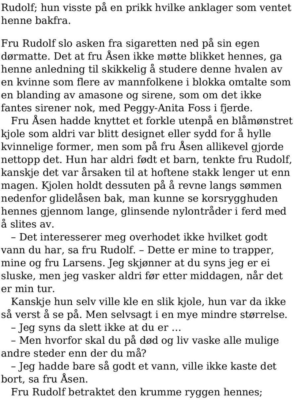 det ikke fantes sirener nok, med Peggy-Anita Foss i fjerde.