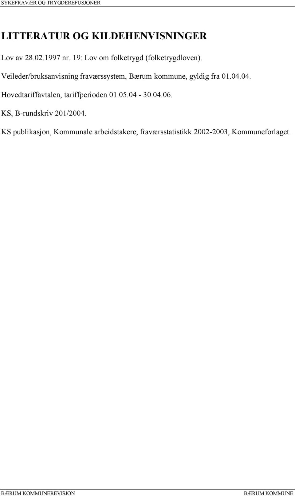 Veileder/bruksanvisning fraværssystem, Bærum kommune, gyldig fra 01.04.