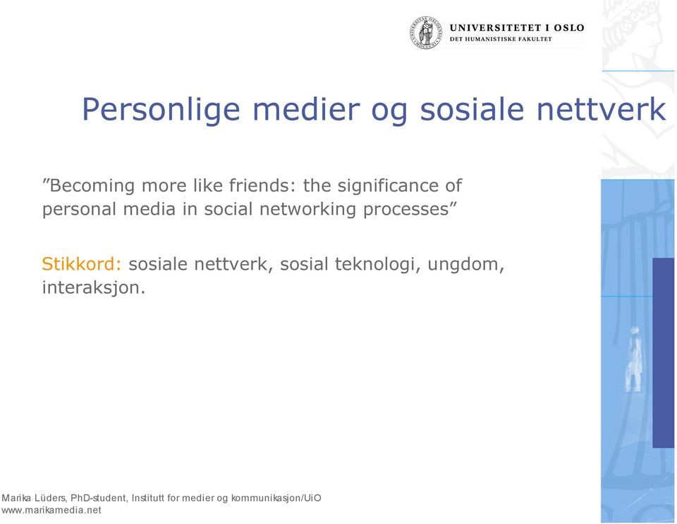 media in social networking processes Stikkord: