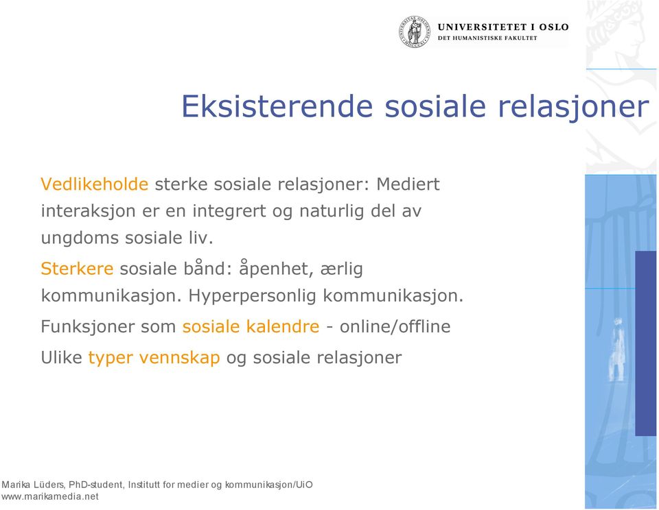 Sterkere sosiale bånd: åpenhet, ærlig kommunikasjon.