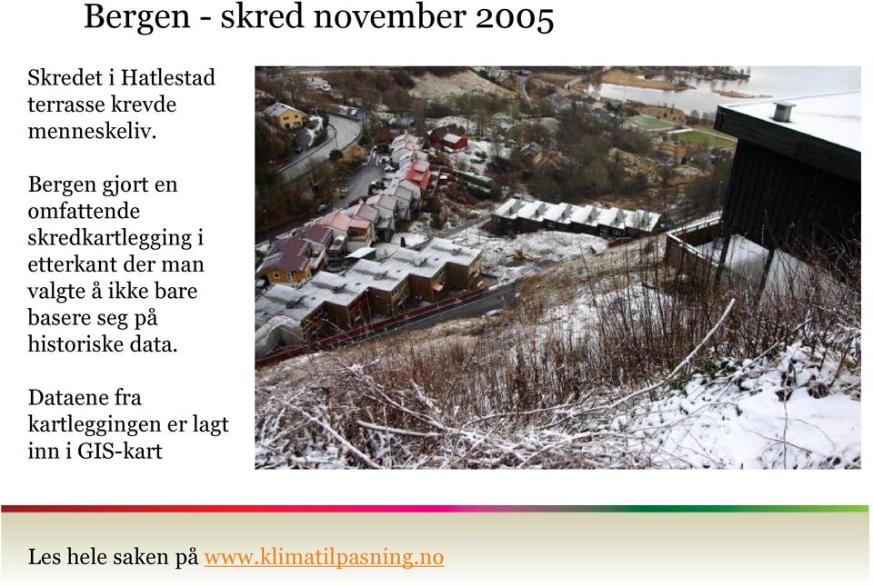 Bergen gjort en omfattende skredkartlegging i etterkant der man valgte