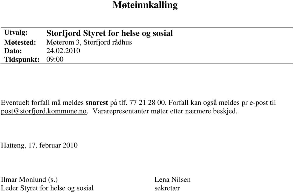 Forfall kan også meldes pr e-post til post@storfjord.kommune.no.