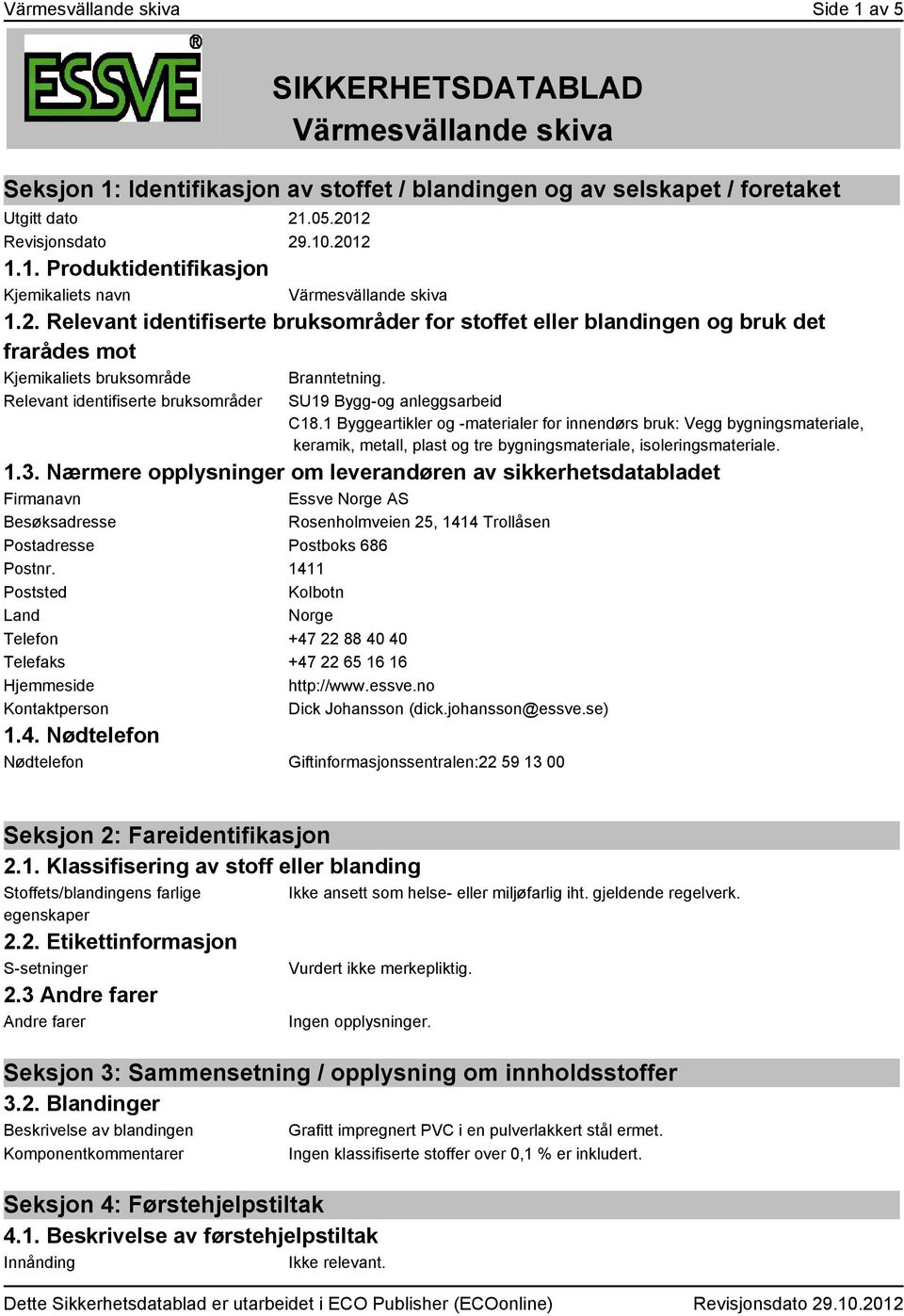 Relevant identifiserte bruksområder SU19 Bygg-og anleggsarbeid C18.