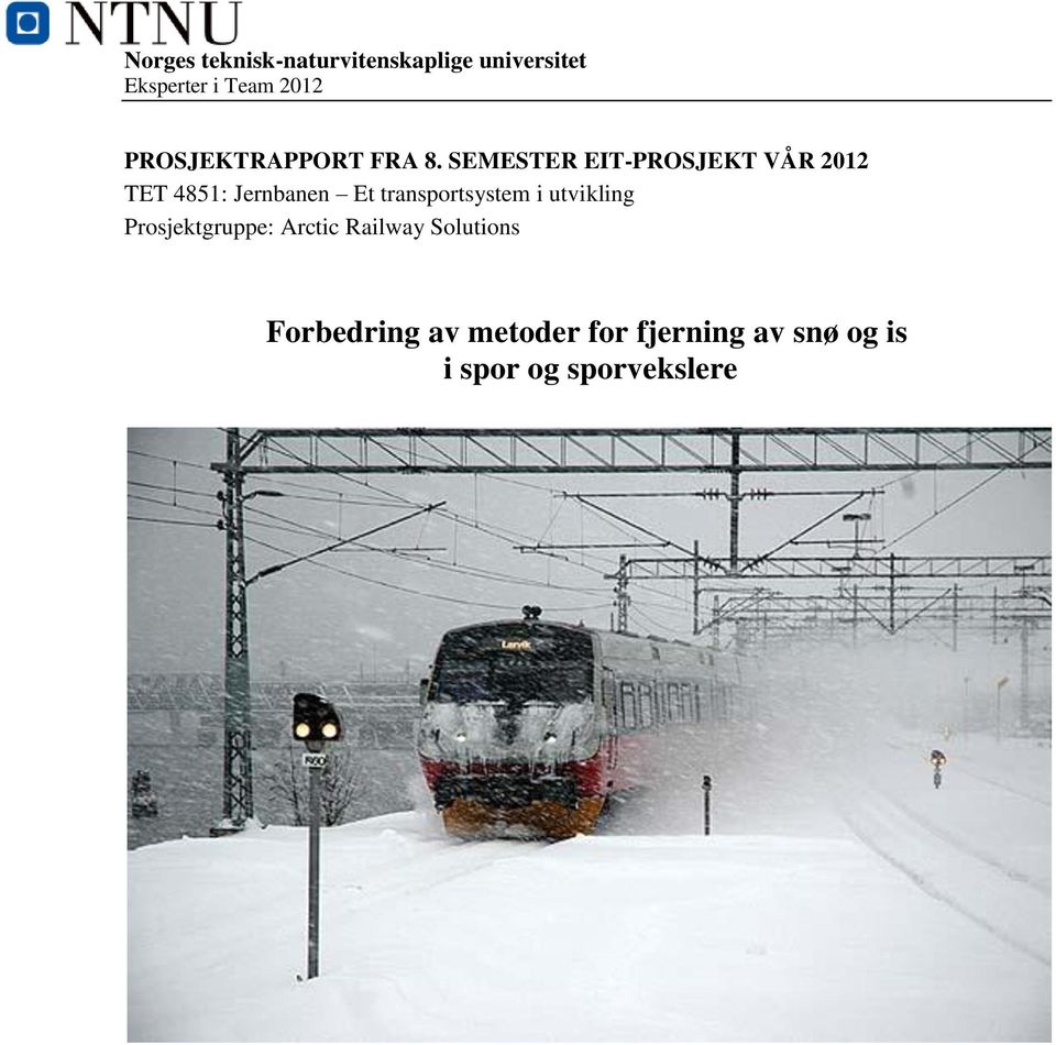 SEMESTER EIT-PROSJEKT VÅR 2012 TET 4851: Jernbanen Et transportsystem