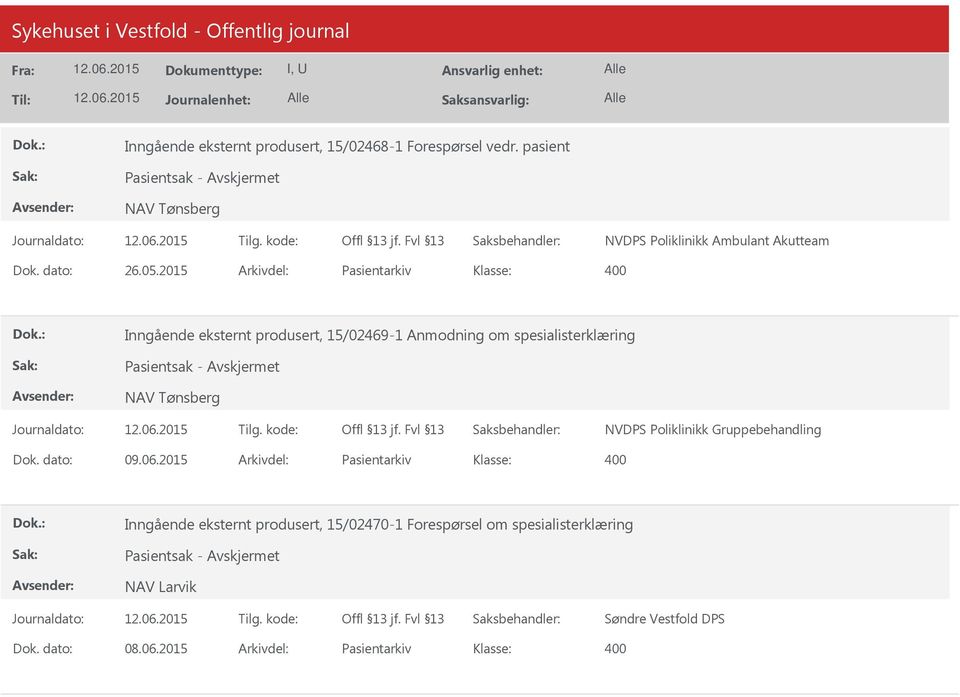 2015 Arkivdel: Pasientarkiv Inngående eksternt produsert, 15/02469-1 Anmodning om spesialisterklæring Pasientsak - NAV Tønsberg
