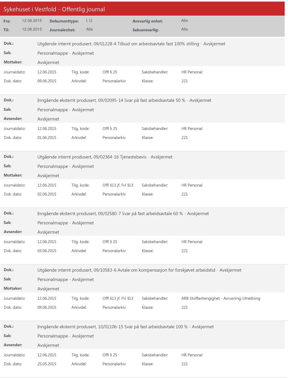 2015 Arkivdel: Personalarkiv Utgående internt produsert, 09/02364-16 Tjenestebevis - Personalmappe - Dok. dato: 02.06.