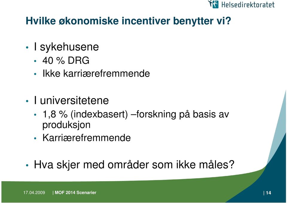 1,8 % (indexbasert) forskning på basis av produksjon