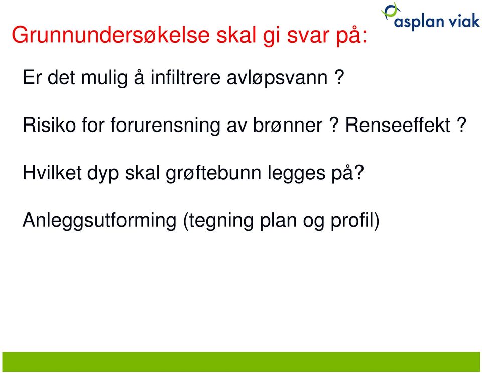 Risiko for forurensning av brønner? Renseeffekt?