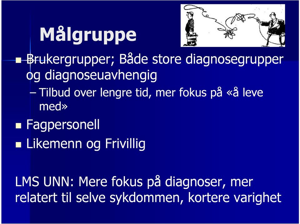 leve med» Fagpersonell Likemenn og Frivillig LMS UNN: Mere