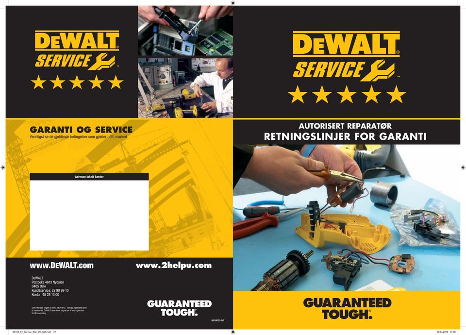 com DEWALT Postboks 4613 Nydalen 0405 Oslo Kundeservice: 22 90 99 10 Kontor: 45 25 13 00 Den sort/gule fargen er brukt